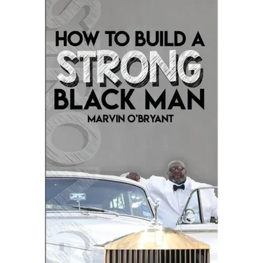How to Build a Strong Black Man