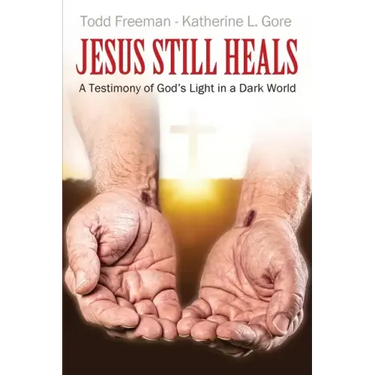 Jesus Still Heals: A Testimony of God's Light in a Dark World