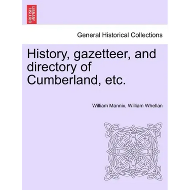 History, Gazetteer, and Directory of Cumberland, Etc.