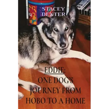 Eddie: One Dog's Journey from Hobo to a Home