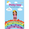 Picky Izzy Learns to Love Healthy Food