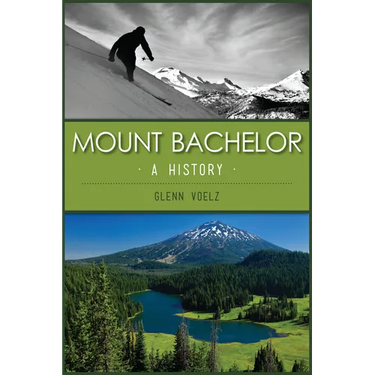 Mount Bachelor: A History