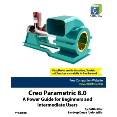 Creo Parametric 8.0: A Power Guide for Beginners and Intermediate Users
