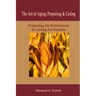 Art of Aging: Preparing and Caring: Preparing for Retirement & Caring for Parents