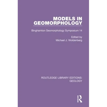 Models in Geomorphology: Binghamton Geomorphology Symposium 14
