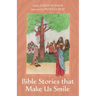 Bible Stories that Make Us Smile