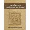 How to Overcome Hopelessness and Despair