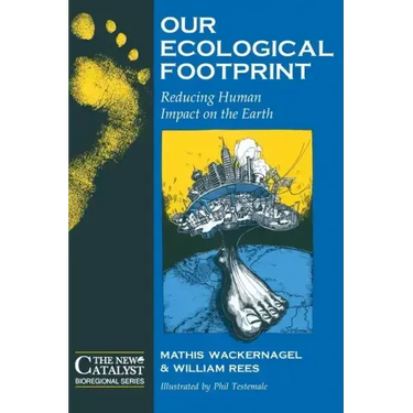 Our Ecological Footprint: Reducing Human Impact on the Earth