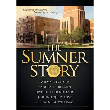 The Sumner Story: Capturing Our History Preserving Our Legacy
