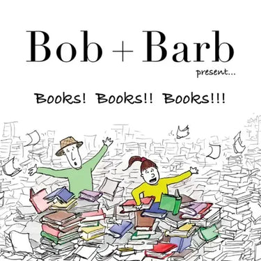 Bob + Barb Present... Books! Books!! Books!!!