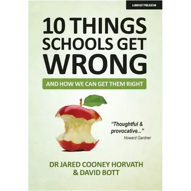 10 Things Schools Get Wrong (and How We Can Get Them Right)