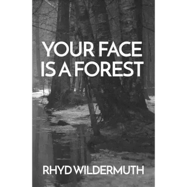 Your Face Is A Forest