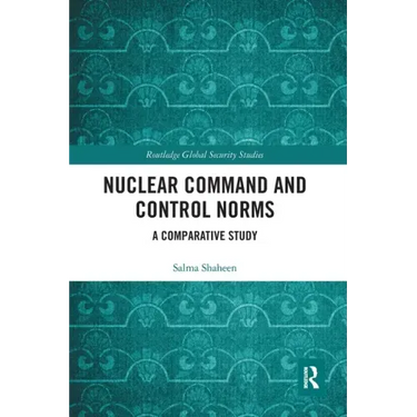 Nuclear Command and Control Norms: A Comparative Study