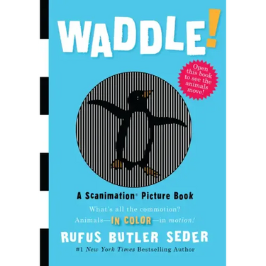 Waddle!: A Scanimation Picture Book