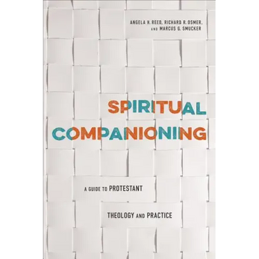 Spiritual Companioning: A Guide to Protestant Theology and Practice
