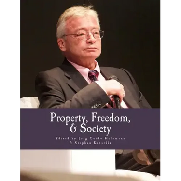 Property, Freedom, & Society (Large Print Edition): Essays in Honor of Hans-Hermann Hoppe