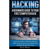 Hacking: A Beginners Guide To Your First Computer Hack; Learn To Crack A Wireless Network, Basic Security Penetration Made Easy