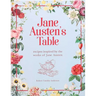 Jane Austen's Table: Recipes Inspired by the Works of Jane Austen