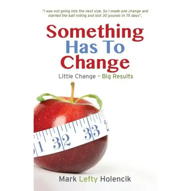 Something Has To Change: Little Change - Big Results