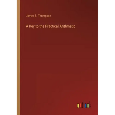 A Key to the Practical Arithmetic