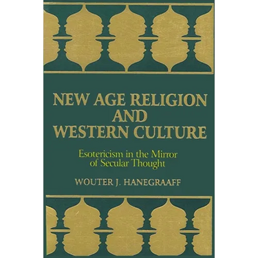 New Age Religion and Western Culture: Esotericism in the Mirror of Secular Thought