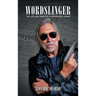 Wordslinger: The Life and Times of a Newspaper Junkie