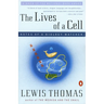 The Lives of a Cell: Notes of a Biology Watcher