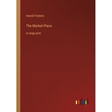 The Market-Place: in large print