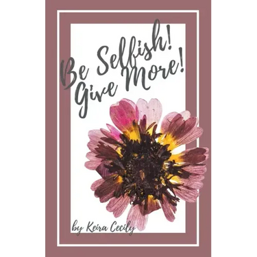 Be Selfish! Give More!