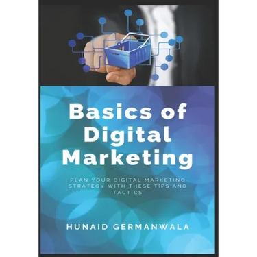 Basics of Digital Marketing: Digital Marketing Strategies for Success