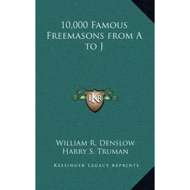 10,000 Famous Freemasons from A to J