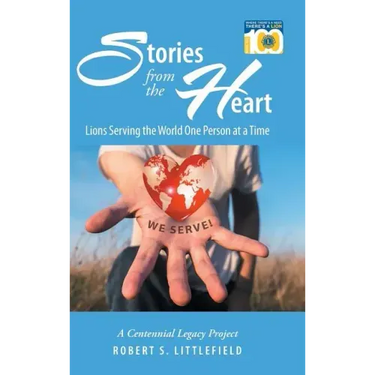 Stories from the Heart: Lions Serving the World One Person at a Time