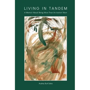 Living in Tandem: A Memoir About Being More Than An Autism Mom