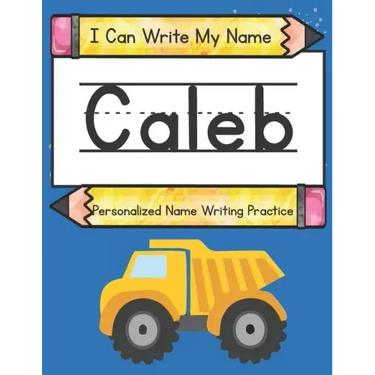 I Can Write My Name: Caleb: Personalized Name Writing Practice