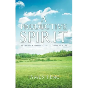 A Productive Spirit: An Analytical Approach to Investing in Your Life