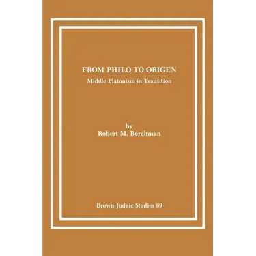 From Philo to Origen: Middle Platonism in Transition