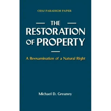 The Restoration of Property: A Reexamination of a Natural Right