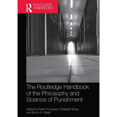The Routledge Handbook of the Philosophy and Science of Punishment