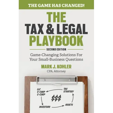 The Tax and Legal Playbook: Game-Changing Solutions to Your Small Business Questions
