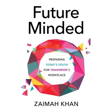Future Minded: Preparing Today's Youth for Tomorrow's Workplace