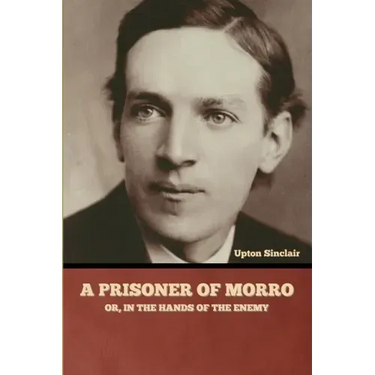 A Prisoner of Morro; Or, In the Hands of the Enemy