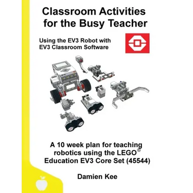 Classroom Activities for the Busy Teacher: EV3 (EV3 Classroom Software)