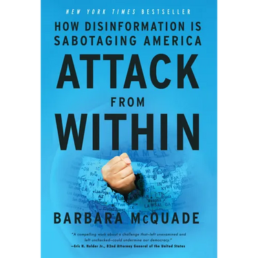 Attack from Within: How Disinformation Is Sabotaging America