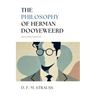 The Philosophy of Herman Dooyeweerd: Expanded Edition