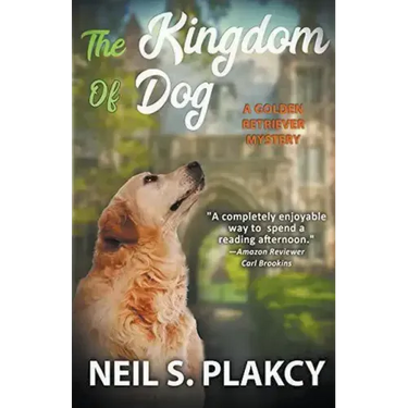 The Kingdom of Dog (Cozy Dog Mystery): #2 in the golden retriever mystery series (Golden Retriever Mysteries)
