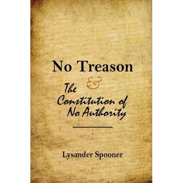 No Treason: The Constitution of No Authority
