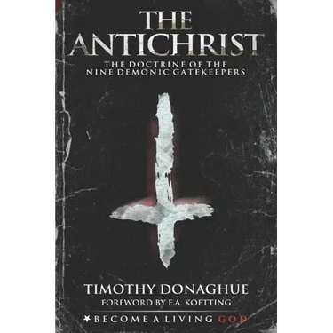 The Antichrist: The Doctrine of the Nine Demonic Gatekeepers