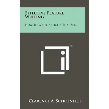 Effective Feature Writing: How to Write Articles That Sell