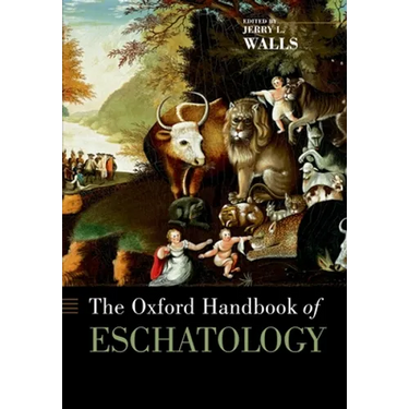 The Oxford Handbook of Eschatology