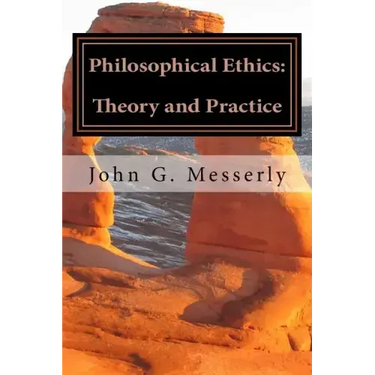 Philosophical Ethics: Theory and Practice